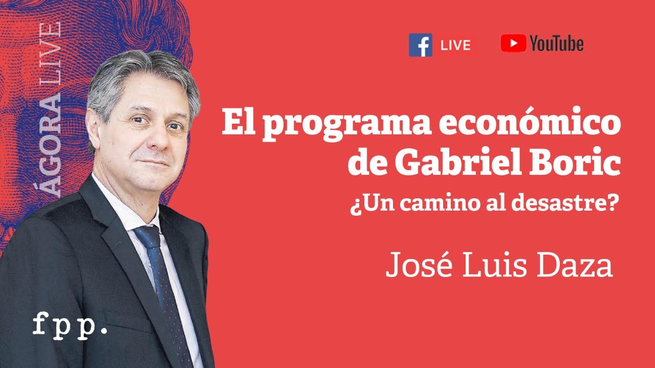 José Luis Daza | El programa económico de Gabriel Boric: ¿Un camino al desastre? - Ágora Live