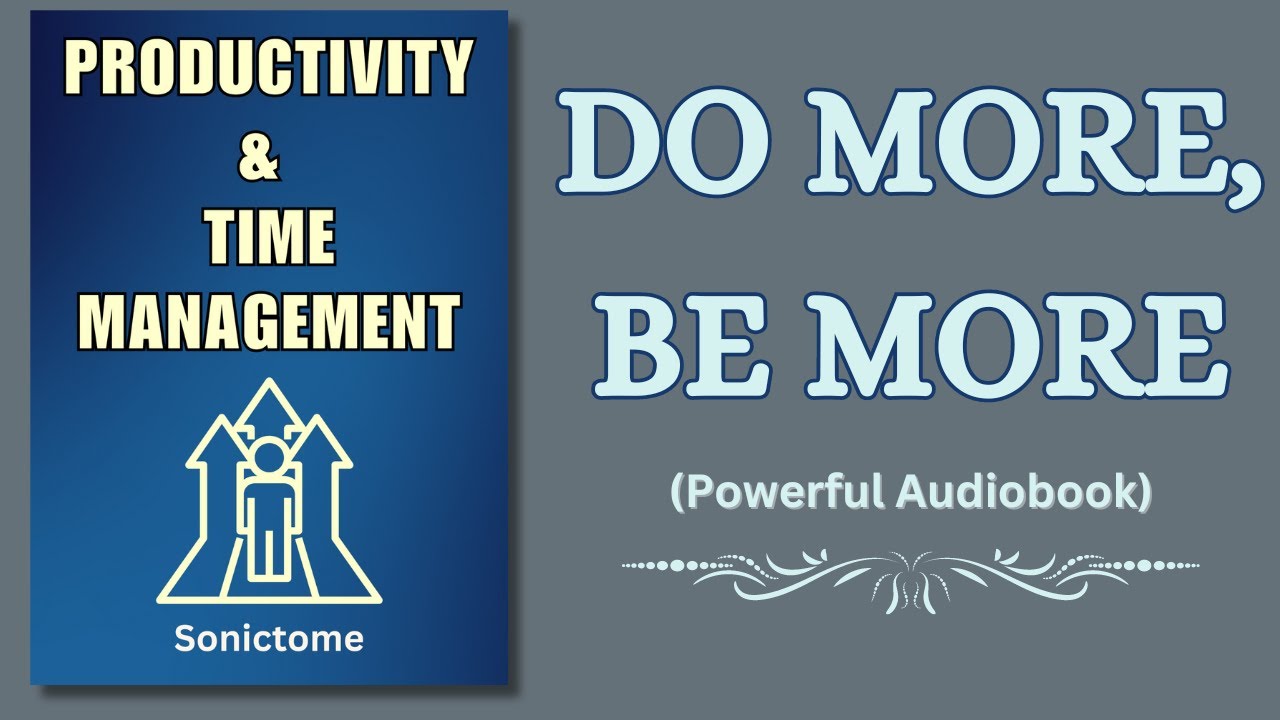 Productivity And Time Management - Do More, Be More