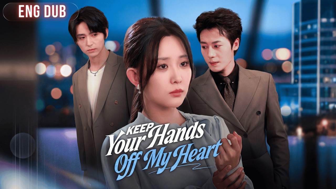 Keep Your Hands Off My Heart: He Chose His Ex Over His Wife of 10 Years.  He Begs [ENG DUB | FULL]