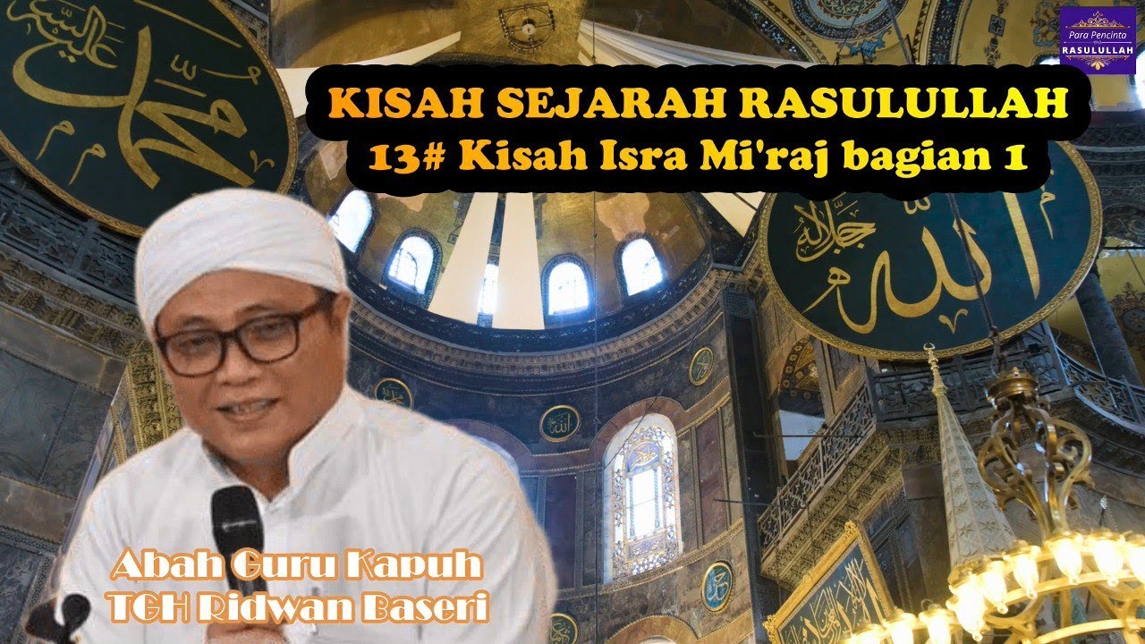 Guru Kapuh (KH Ridwan Baseri)  - #13 Kisah Isra Mi'raj bagian 1 (Sejarah Rasulullah)