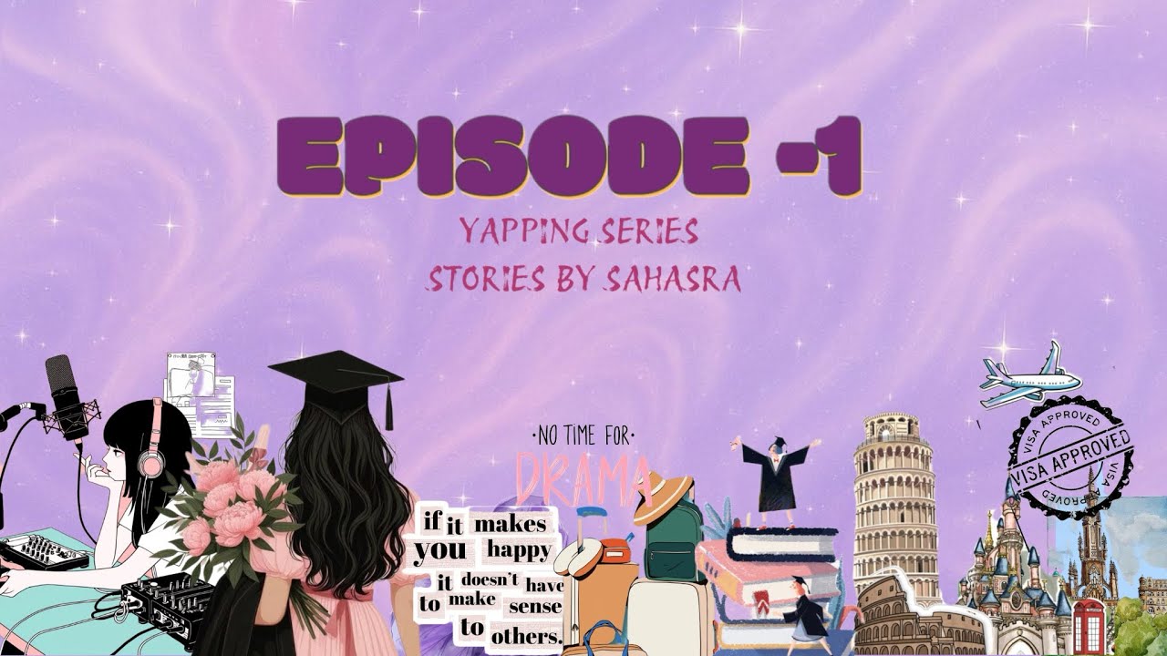 Episode-1 of Yapping Series:)🎀💗🌷