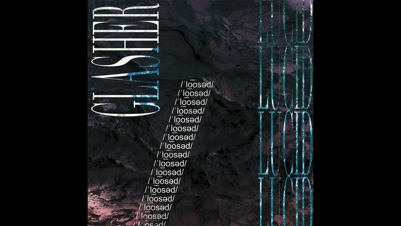 GLASHER - Lucid