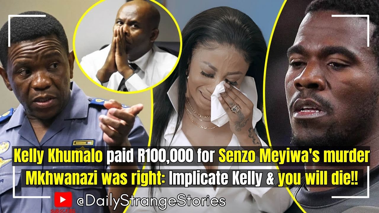 Mkhwanazi was right: Kelly Khumalo paid R100k for Senzo Meyiwa's murder, implicate her & you'll die