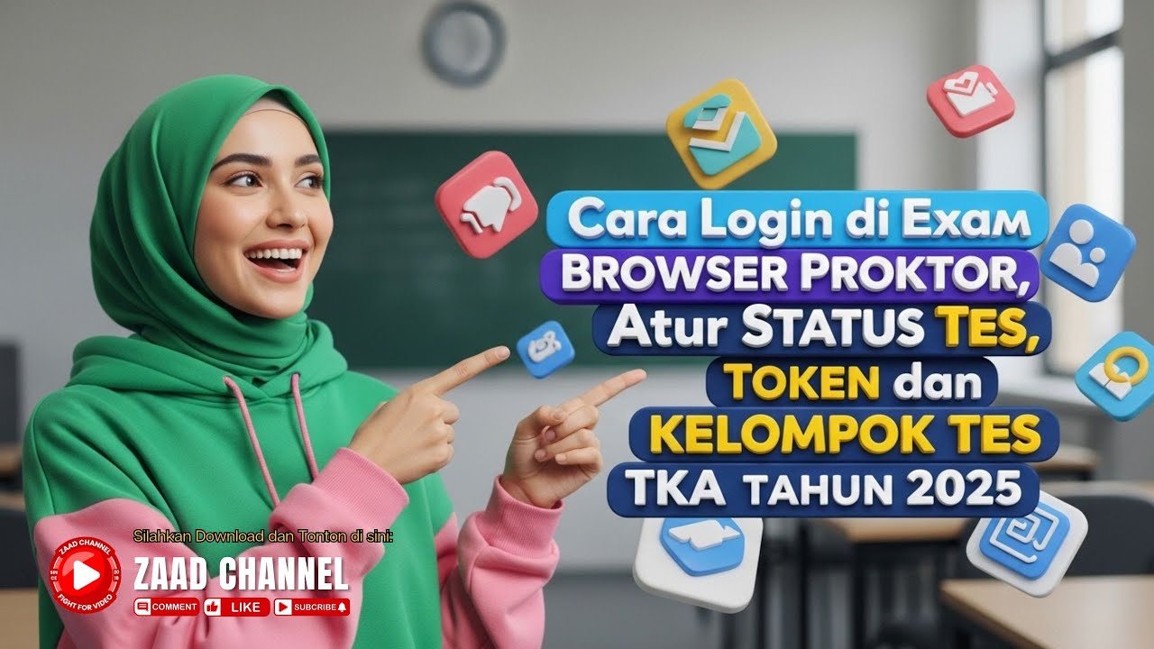 Cara Login di Exam Browser Proktor, Atur Status Tes, Token dan Kelompok Tes TKA Tahun 2025