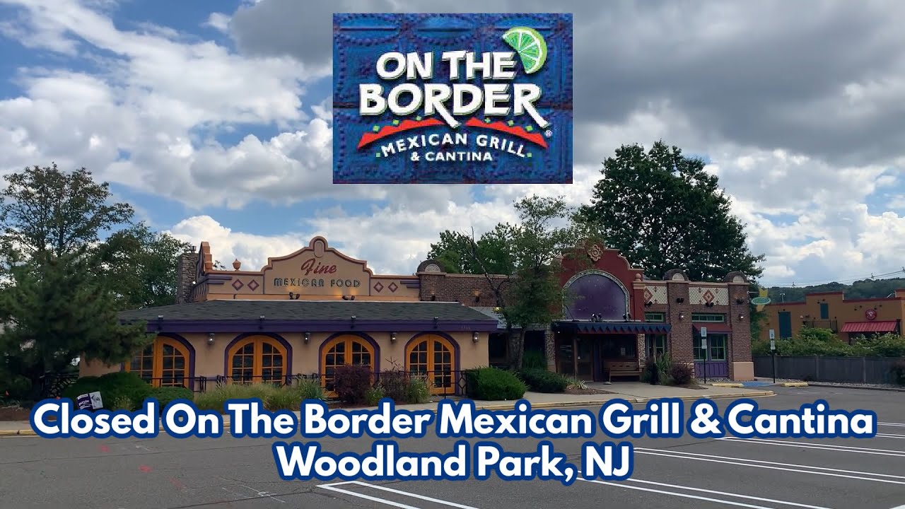 Closed On The Border Mexican Grill & Cantina in Woodland Park, NJ