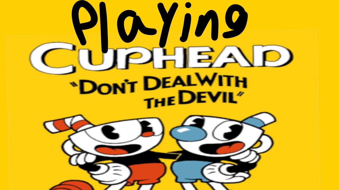 playing cuphead (part 1)