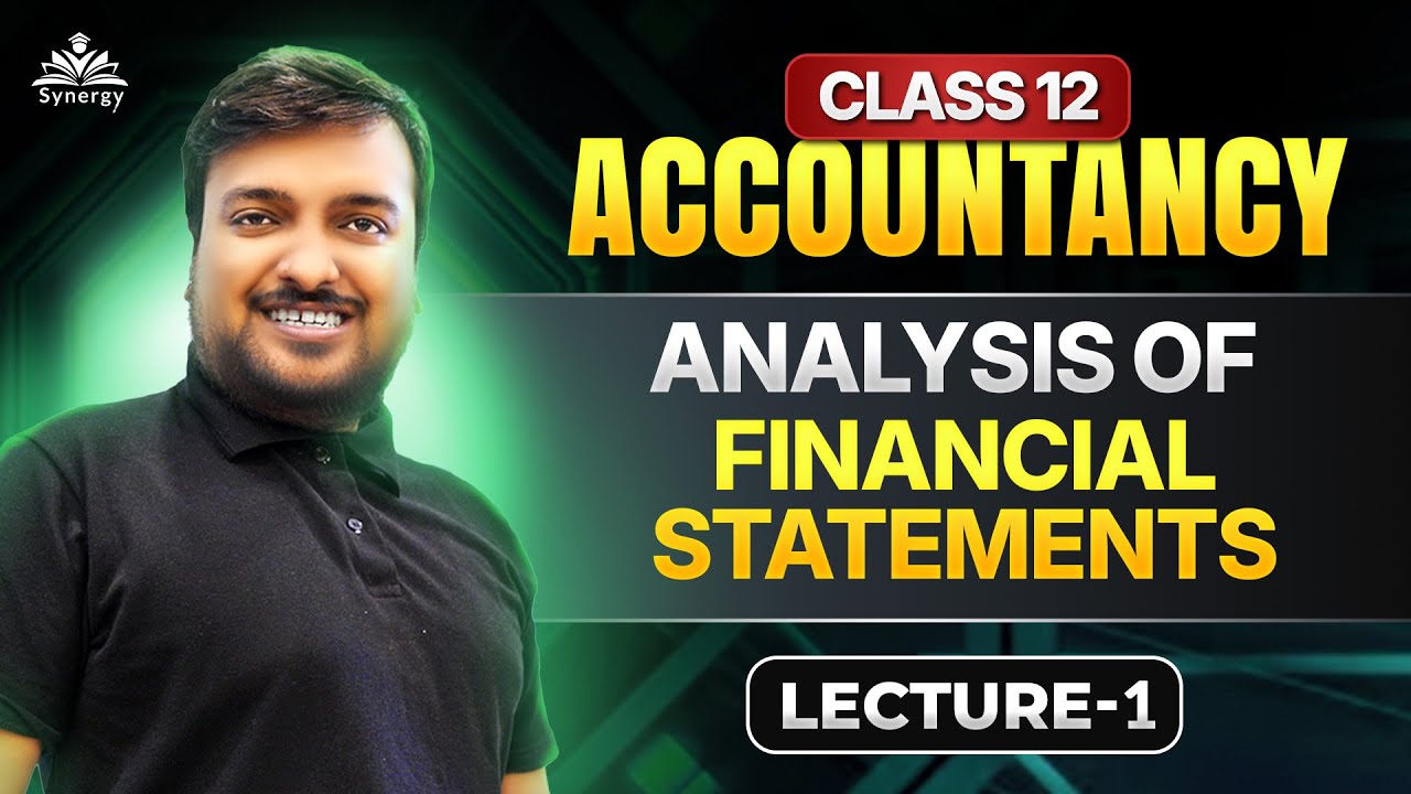Class 12 Accountancy | Analysis of Financial Statements 🔍 | Lecture 1 | Board Exam Oriented