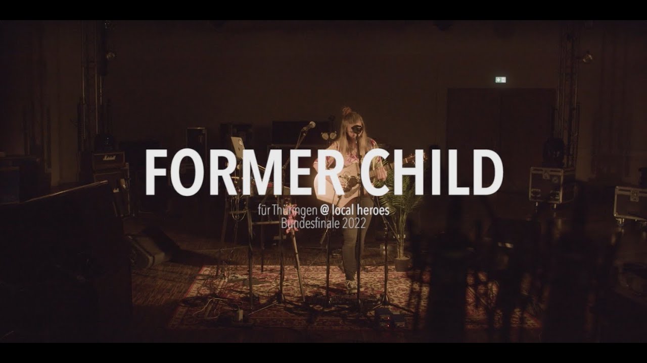 Former Child - Allthegoodthings (Live Session @ local heroes-Bundesfinale 2022)