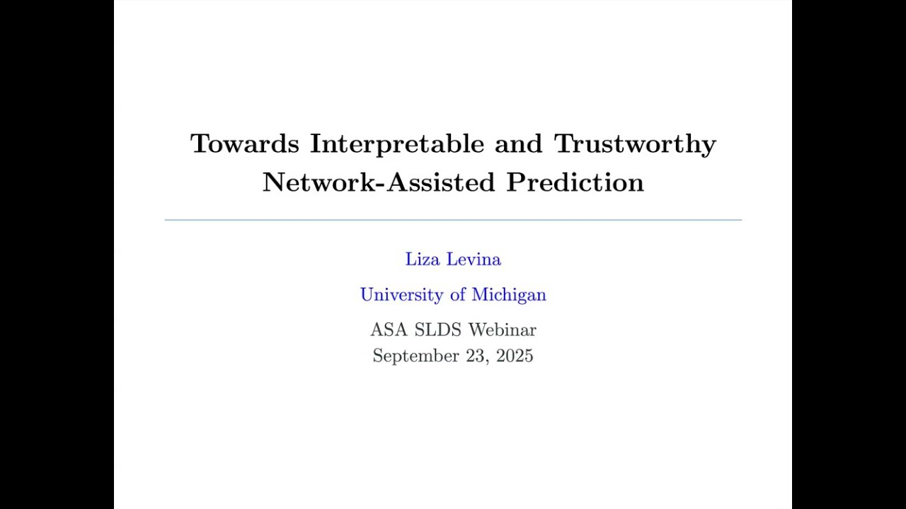 Liza Levina: Towards Interpretable and Trustworthy Network-Assisted Prediction