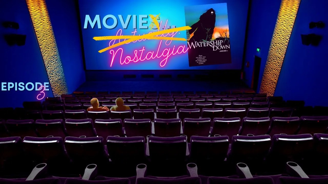 Movies:  Actually Episode 3 | 'Watership Down' 1978 movie review