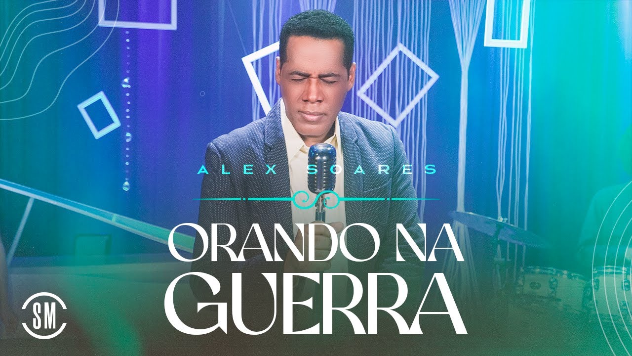 ORANDO NA GUERRA | ALEX SOARES [CLIPE OFICIAL]