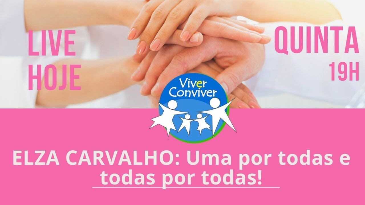 UMA POR TODAS E TODAS POR TODAS | Elza Carvalho Constelações Familiares