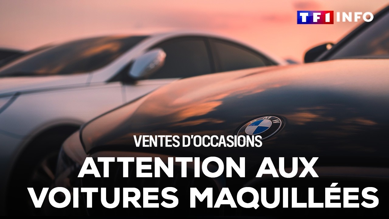 ENQU&Ecirc;TE - Ventes d'occasions : attention aux voitures maquill&eacute;es｜TF1 INFO