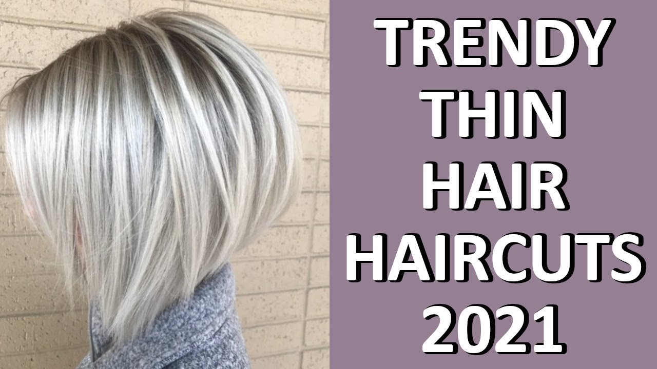 TRENDY THIN HAIR HAIRCUTS 2021