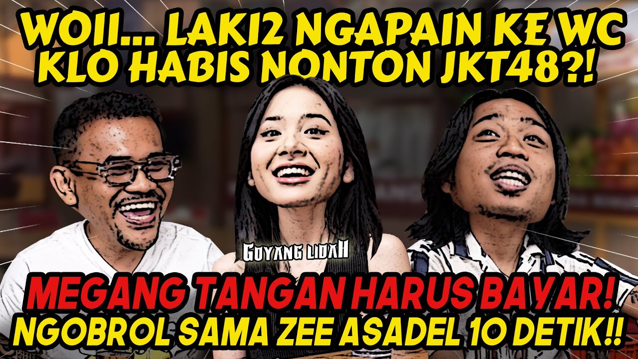 COWOK2 KENAPA PADA NONTON JKT 48⁉️- Zee Asadel - Praz Teguh