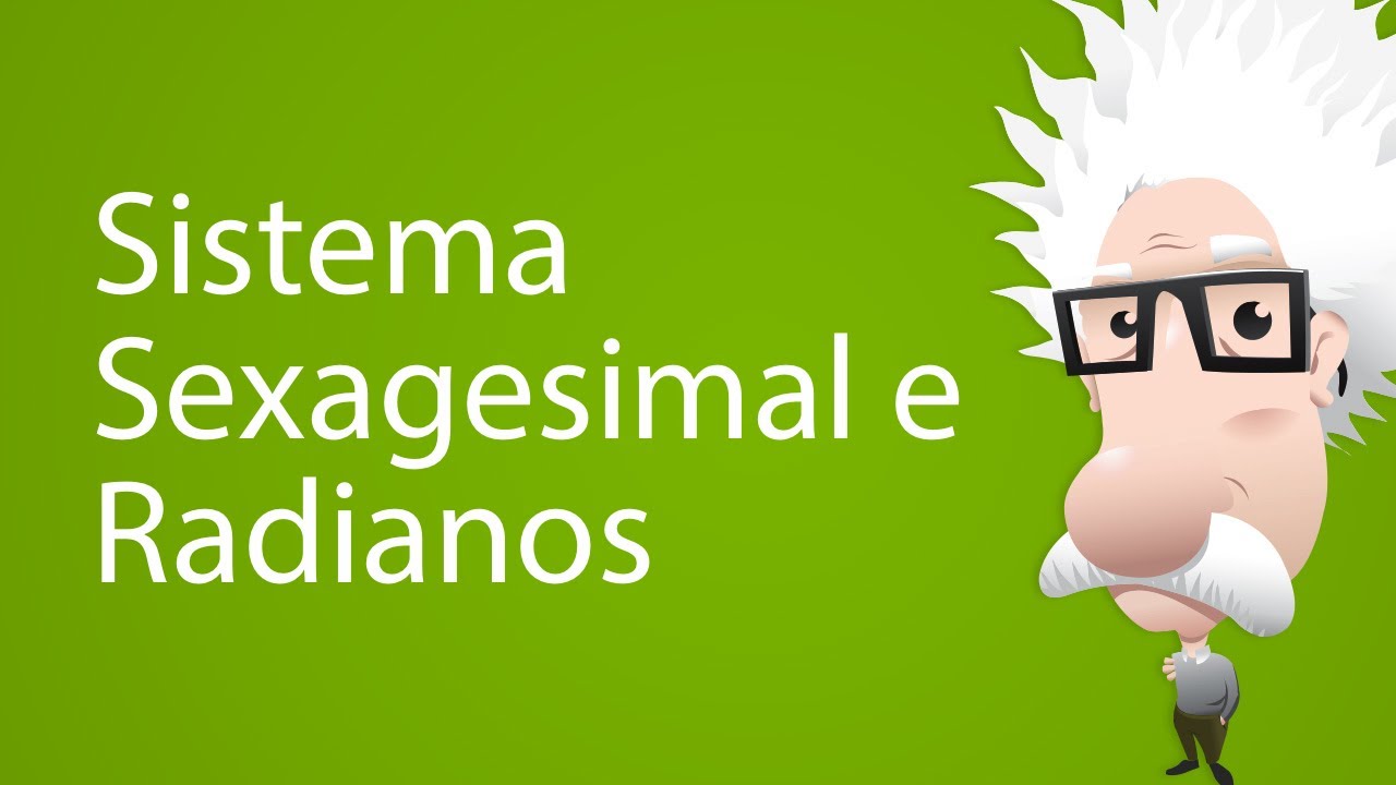 Sistema Sexagesimal e Radianos