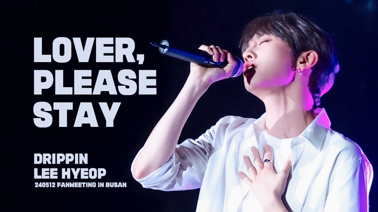 [4K] 240512 Lover, Please Stay covered by DRIPPIN LEE HYEOP (org. Nothing But Thieves) 부산 팬미팅 이협 직캠