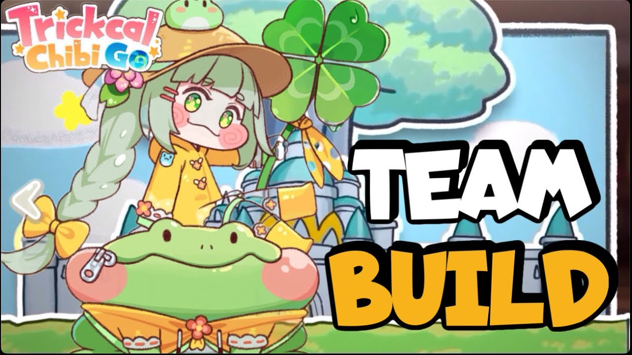ЛУЧШЕЕ РУКОВОДСТВО ПО ГЕРОЯМ/СОЗДАНИЮ КОМАНДЫ!! TRICKCAL CHIBI GO!