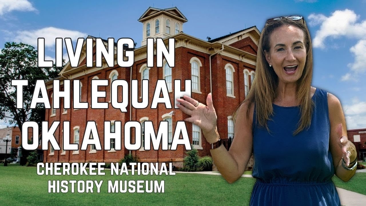 Living in Tahlequah, Oklahoma | Cherokee National History Museum