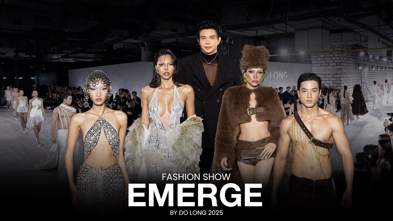 [FULL SHOW] Chiêm ngưỡng BST Thu Đông EMERGE Fashion Show 2025 của Đỗ Long