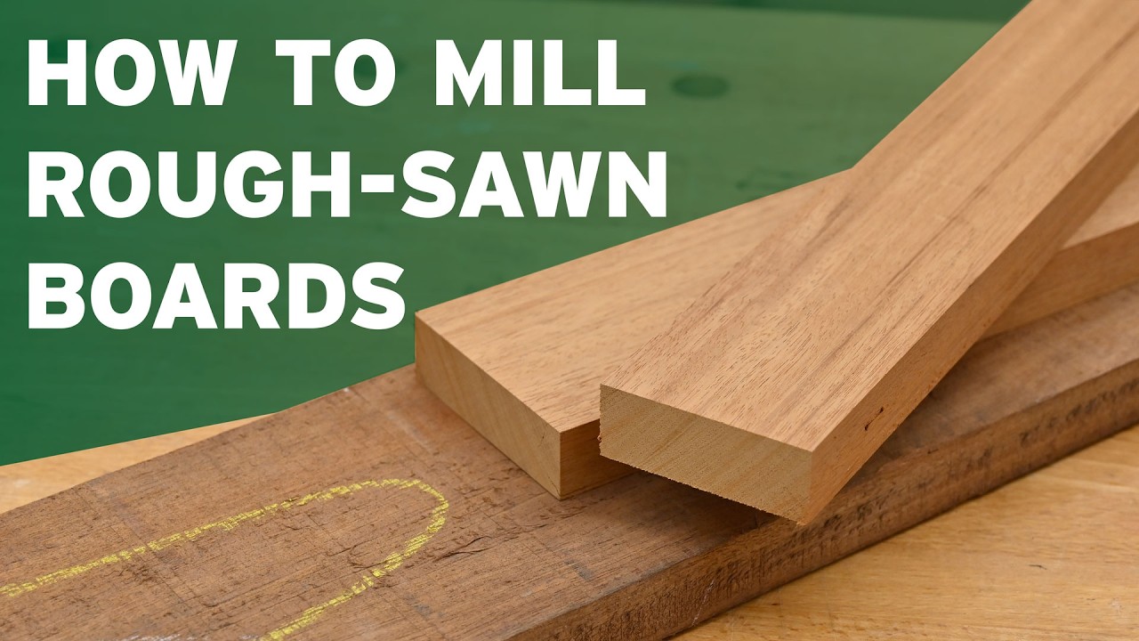 Milling Rough Sawn Boards: Beginner's Tutorial
