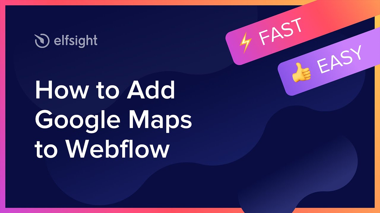 How to Embed Google Maps Widget on Webflow