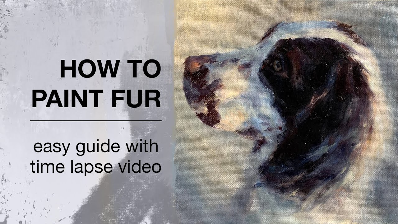 How To Paint Fur Expressively In Oils | An Easy Guide With A Dog Time Lapse Video