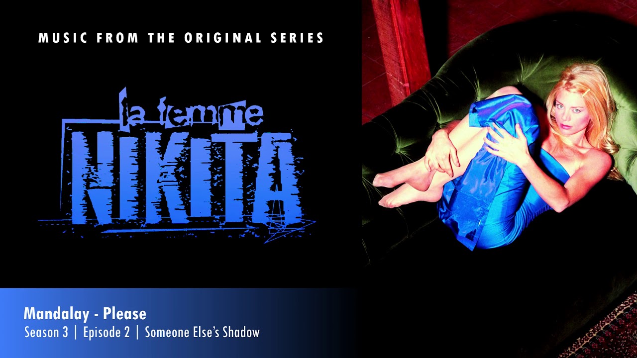 La Femme Nikita Soundtrack  |  Mandalay - Please