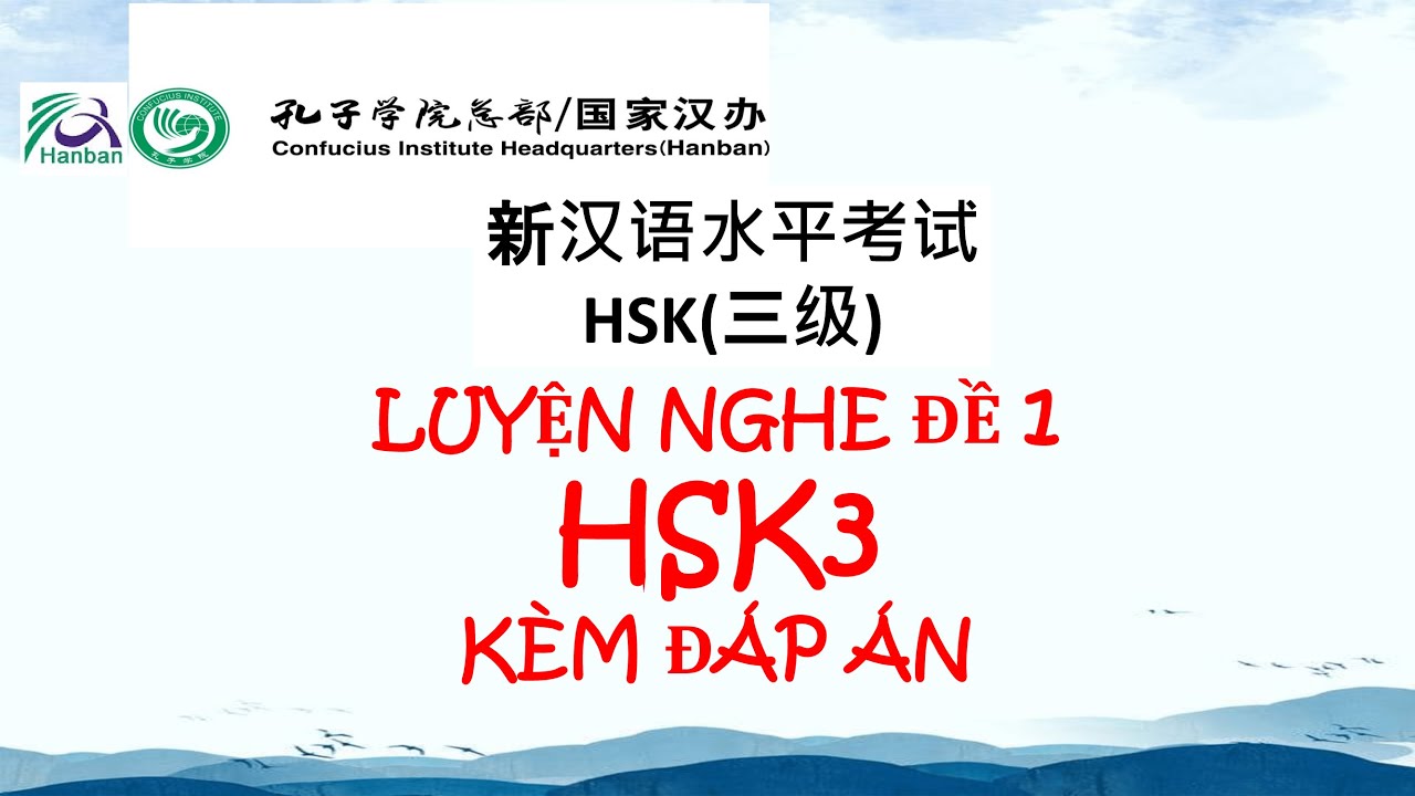 Luyện nghe HSK3 Đề 1 kèm đáp án | Tiếng Trung HSK3 -  ĐỀ THI CÓ ĐÁP ÁN