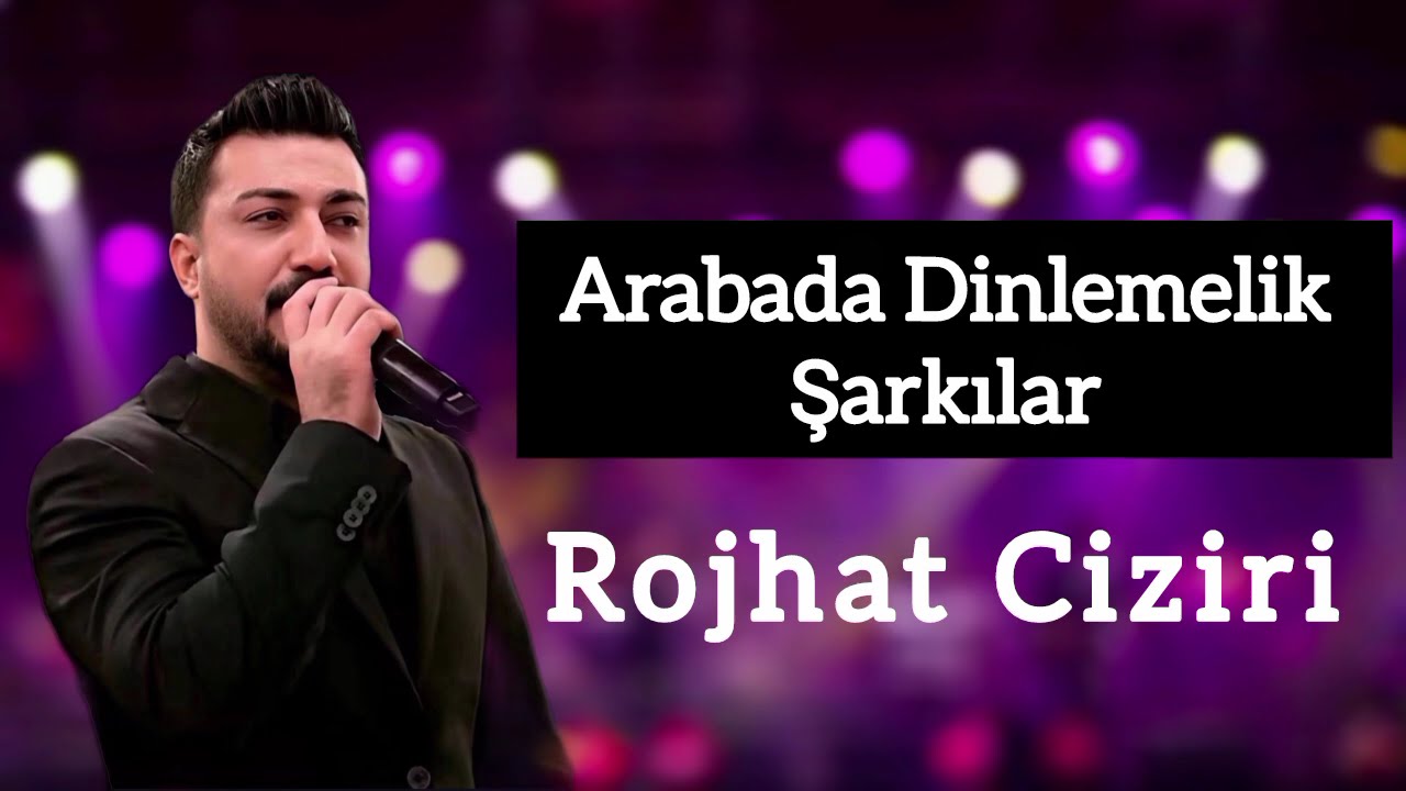 ROJHAT CİZİRİ Arabada Dinlemelik D&uuml;ğ&uuml;n Şarkıları Yeni #rojhatciziri #music 