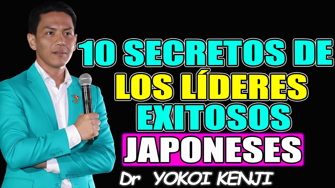 Los Secretos de los Líderes Más Exitosos - Dr YOKOI KENJI 2026