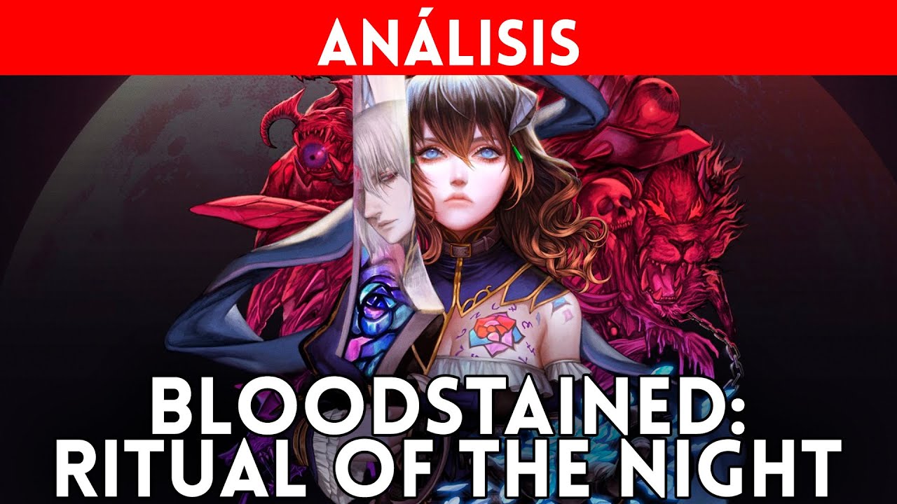 ANÁLISIS BLOODSTAINED: RITUAL of the NIGHT (PS4, XBOne, Switch, PC) Un GRAN SUCESOR de CASTLEVANIA