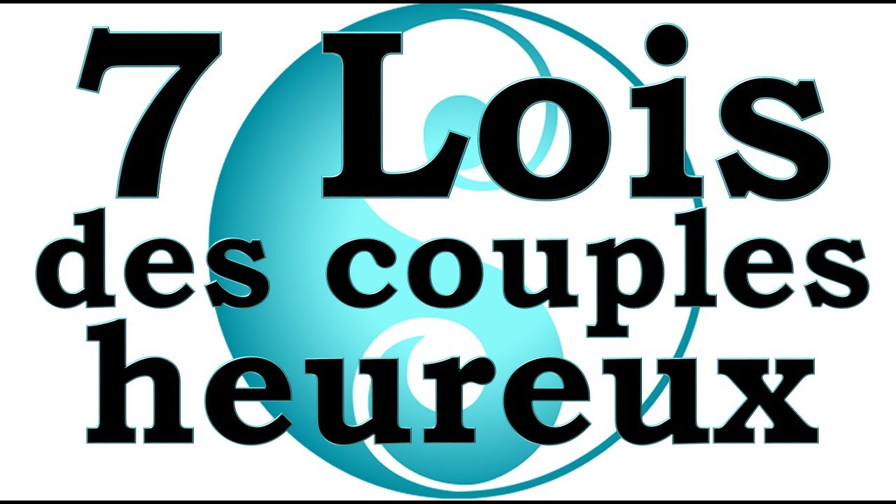 Les couples heureux ont leurs secrets, 7 LOIS, John Gottman