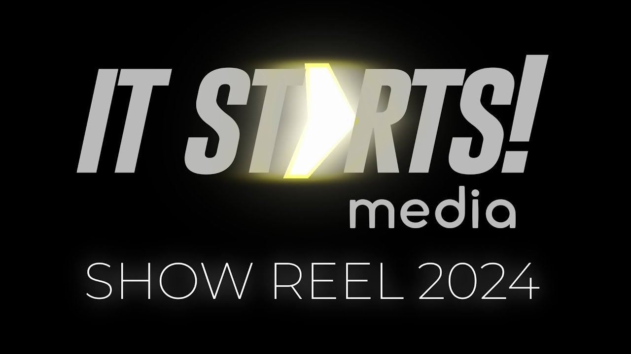 IT STARTS! media - marketing-focused video production team | SHOW REEL 2024