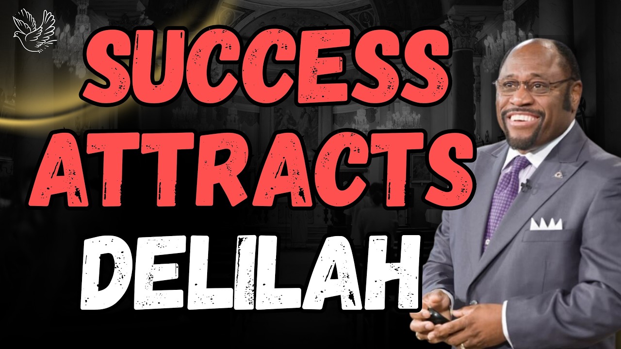 SUCCESS ATTRACTS DELILAH | Dr Myles Munroe Warns MEN: Why PROSPERITY Brings DANGER
