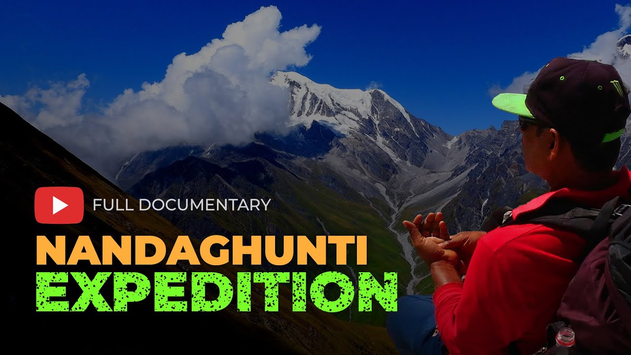 Nandaghunti Expedition | Full Documentary