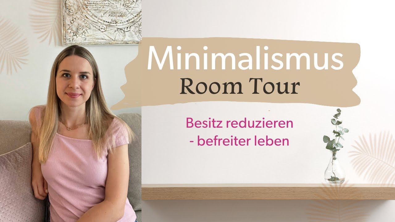 Minimalismus Roomtour | Weniger haben und befreiter Leben | 1 ZW, 43qm