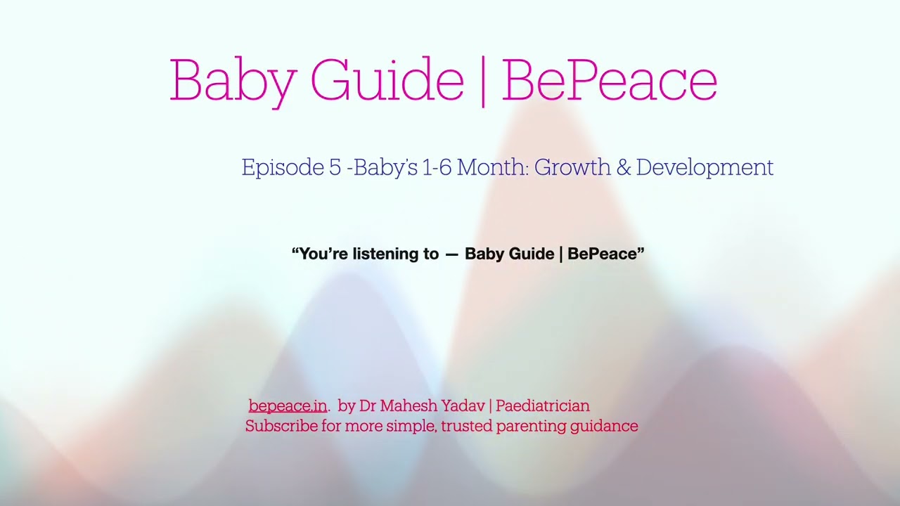 “1 -6  Month Baby Growth Development: What Is Normal? | Episode 6 | Baby Guide | BePeace