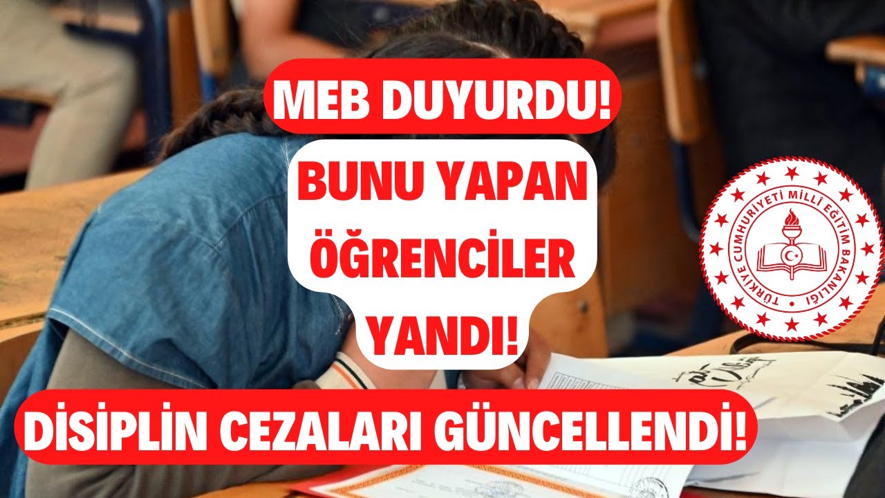 FLAŞ! MEB Duyurdu! Bunu Yapan Öğrenciler YANDI! Disiplin Cezaları Güncellendi!