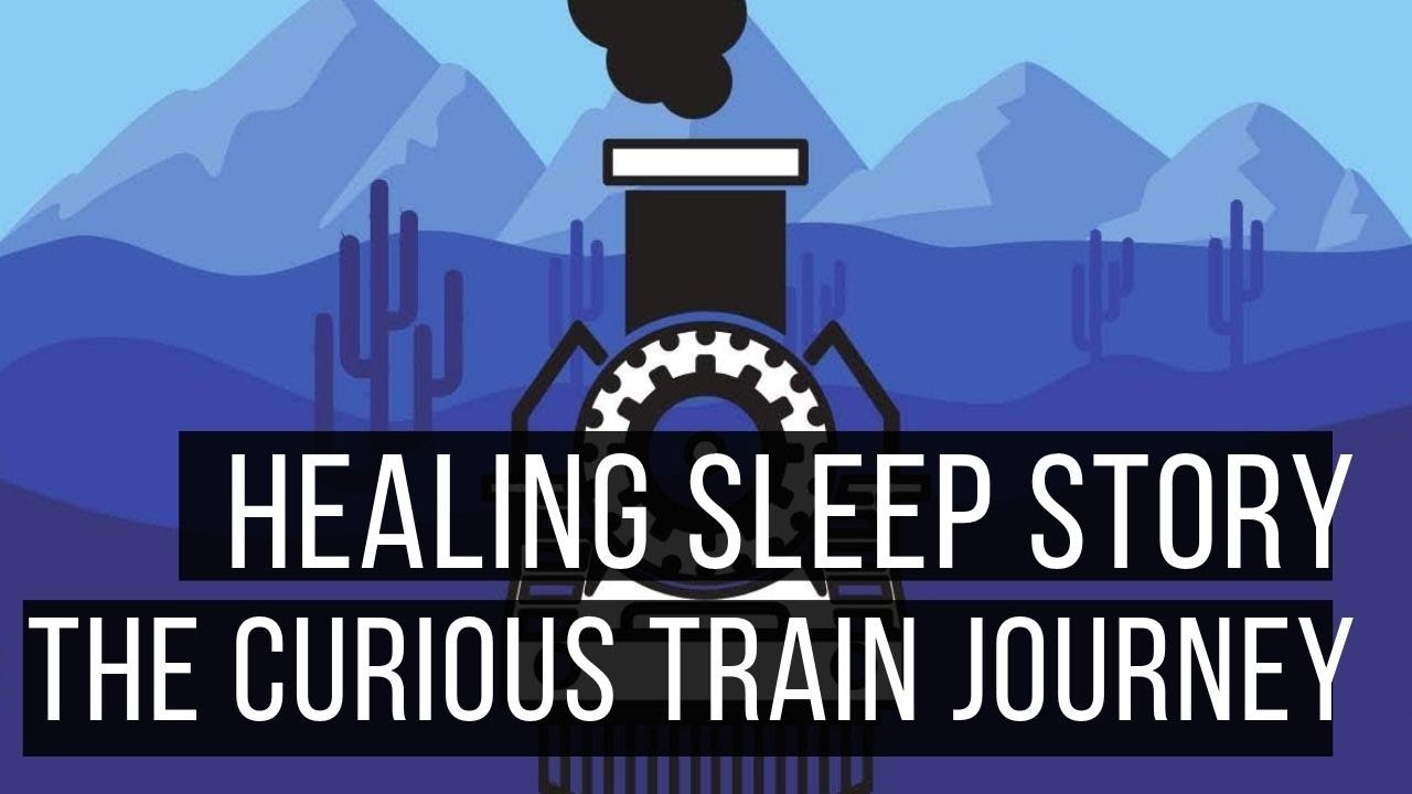 🚂 The Curious Train Journey 😴 LONG BEDTIME STORY FOR GROWN UPS 💤