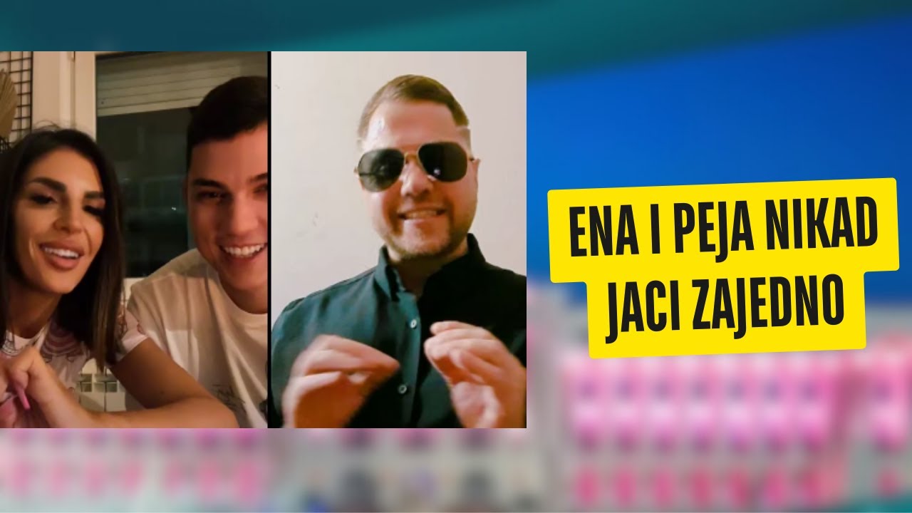 ENA I PEJA NIKAD JACI ZAJEDNO
