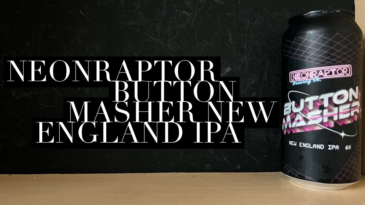 Обзор пива Neonraptor Button Masher New England IPA, пивоварня Neonraptor Brewing Co, обзор крафт...