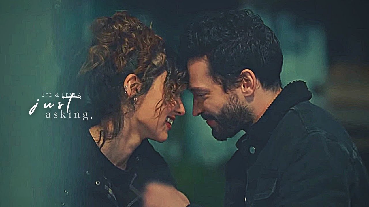 just asking, (reupload) |  Efe ve Leyla [+1x20] MV + [CC]