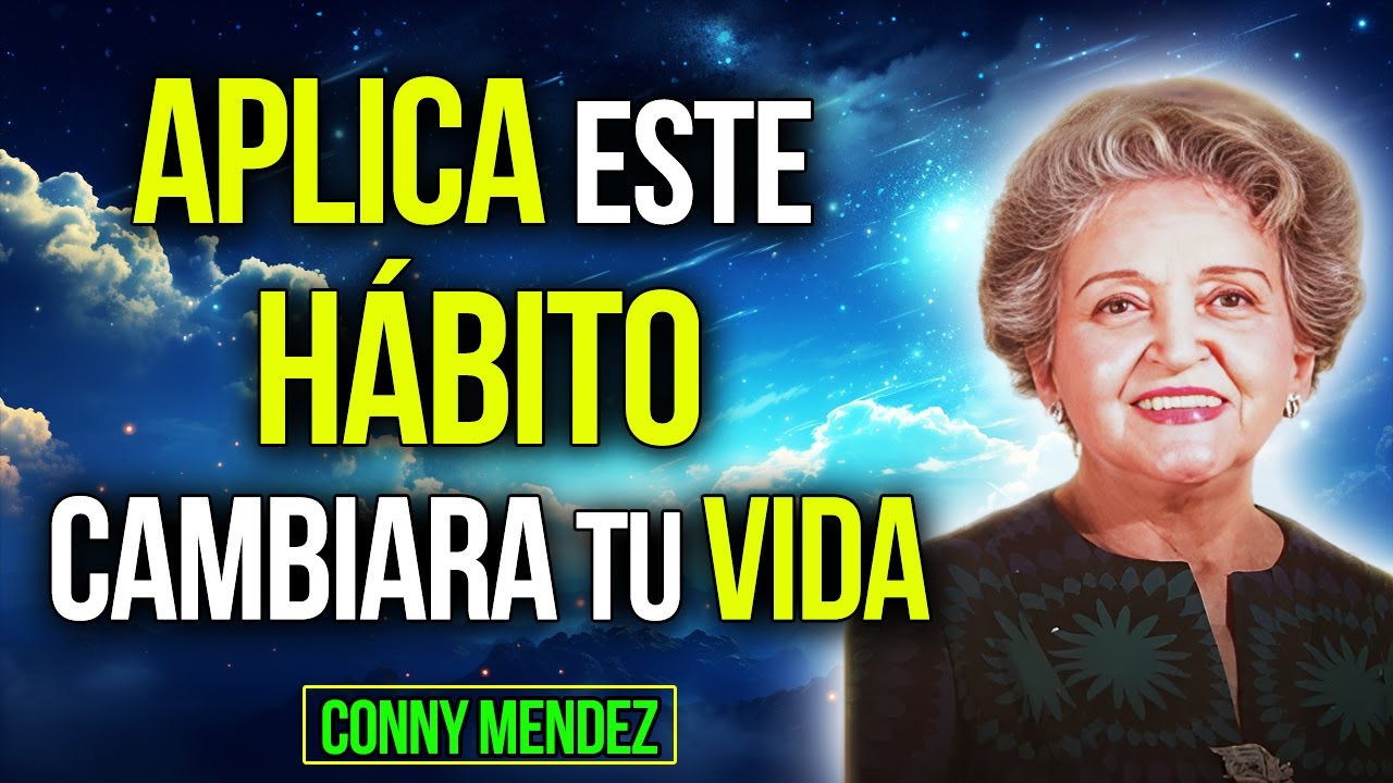 🙏 DESCUBRE el HÁBITO Que CAMBIARÁ Tu VIDA - Metafísica - Conny Méndez