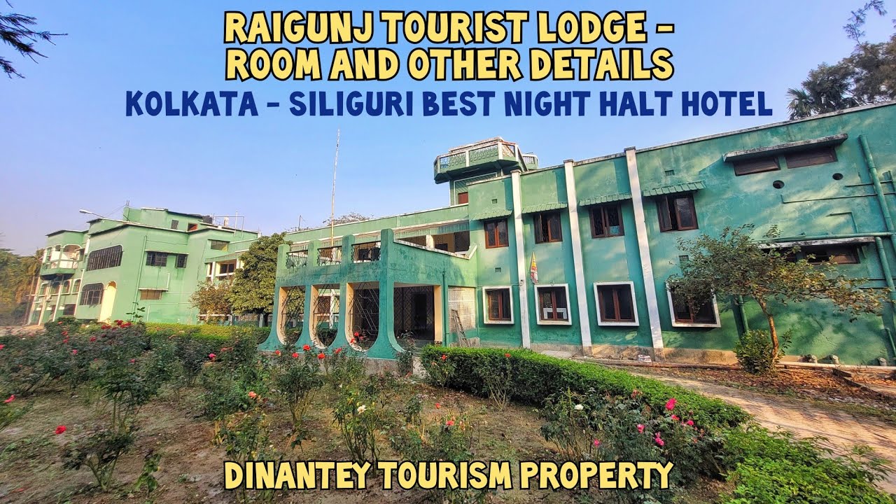 Raigunj Tourist Lodge Overview - Best Hotel in Raiganj | Dinantey Tourism Property WBTDCL