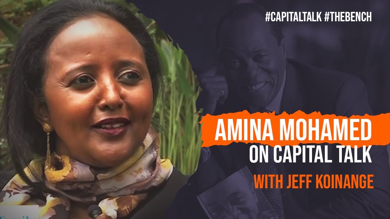 Amb. Amina Mohamed On Capital Talk With Jeff Koinange