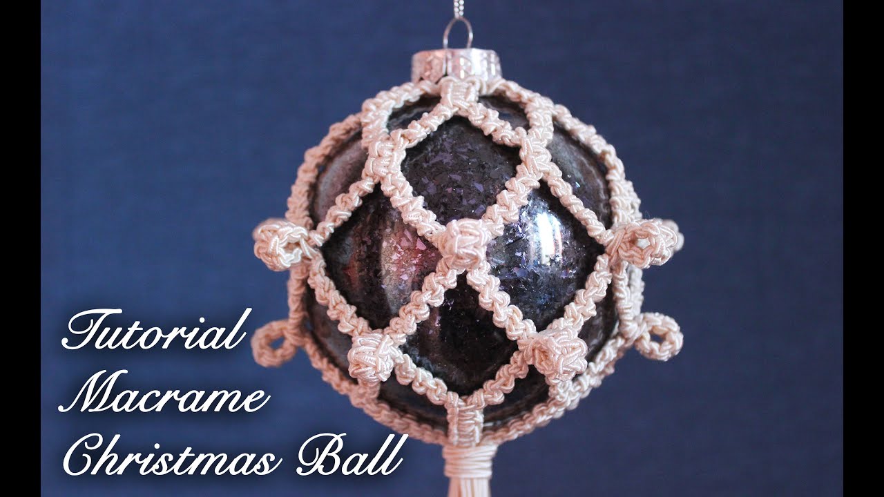 Tutorial Macrame Christmas Ball |