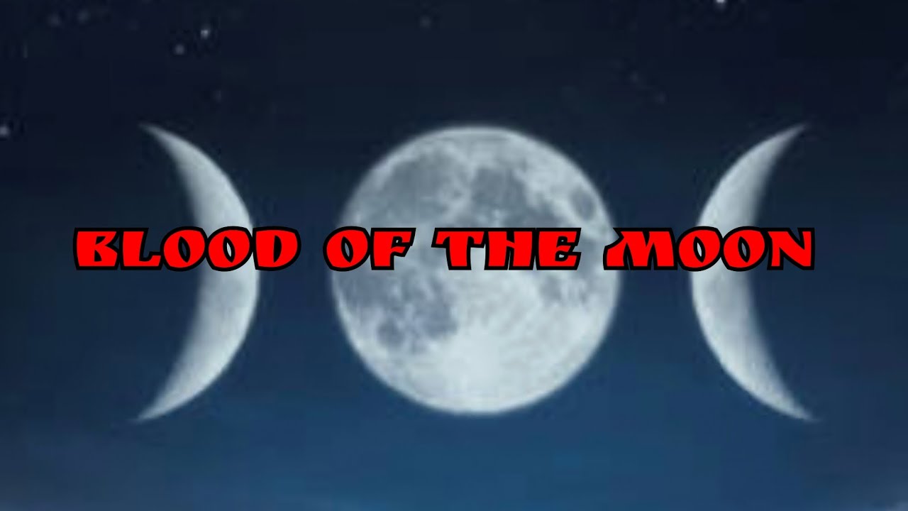 Blood of the Moon