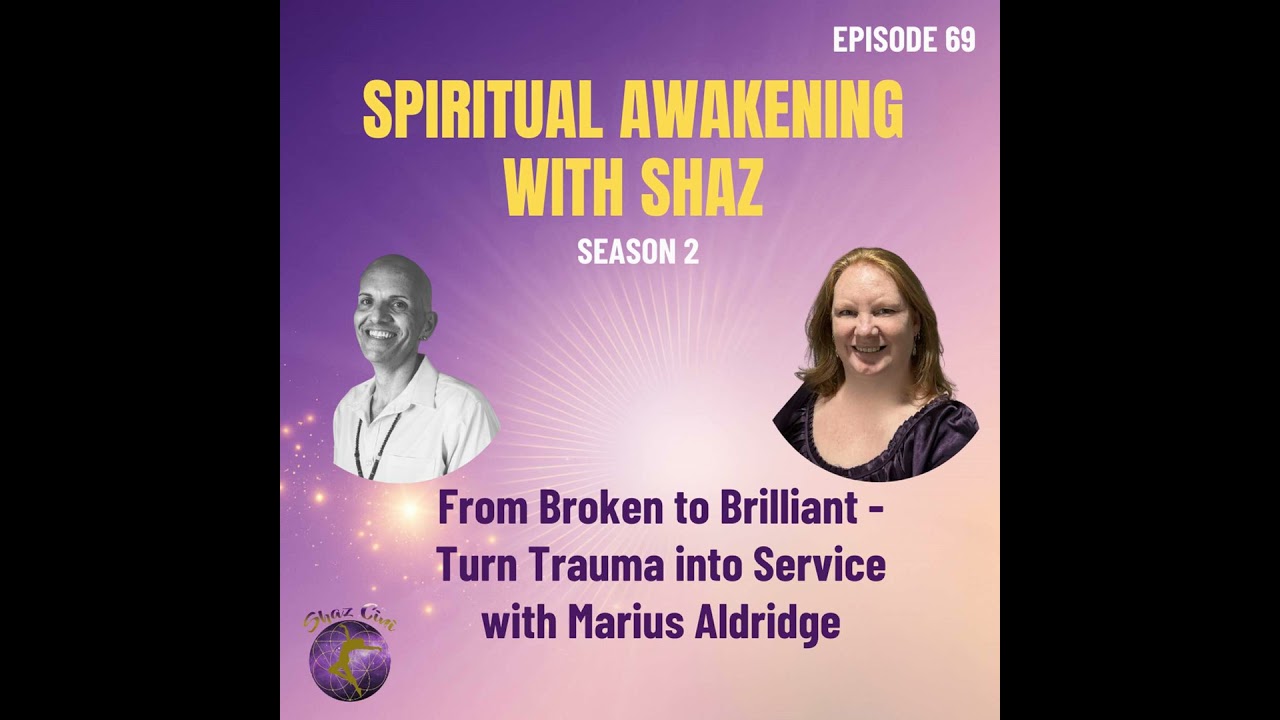 From Broken to Brilliant - Turning Trauma Into Service with Marius Aldridge