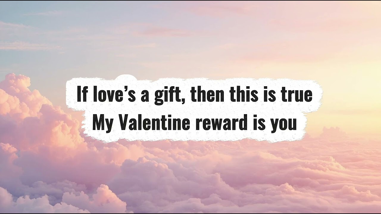 My Valentine Reward Is You - Sylent Belle (LYRICS)